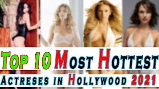 Top 10 Sexiest Hollywood Actresses of 2021  Most Hottest  Beautiful Actresses 2021 