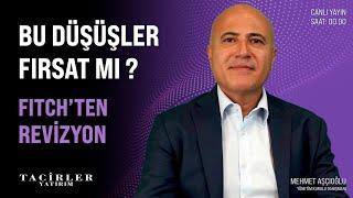 Borsada Hafta Kapanışı  Fitchten Revizyon  Mehmet Aşçıoğlu  Tacirler Yatırım