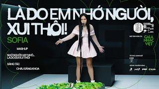 Sofia - Mashup NHỚ NGƯỜI HAY NHỚ... LÀ DO EM XUI THÔI New Version 2023  Gala Nhạc Việt