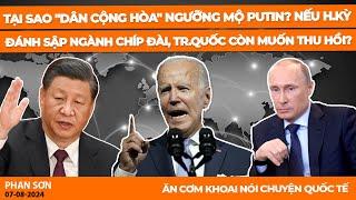 Tại sao dân Cộng Hòa ngưỡng mộ Putin? Nếu H.Kỳ đánh sập ngành chíp Đài Tr.Quốc còn muốn thu hồi?