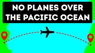 Why Planes Dont Fly Over the Pacific Ocean