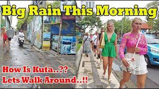 Big Rain This Morning.. How Is Kuta Now..??? Lets Walk Around..