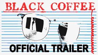 BLACK COFFEE  Official Trailer