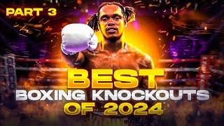 BEST BOXING KNOCKOUTS OF 2024 PART 3  BOXING FIGHT HIGHLIGHTS KO HD