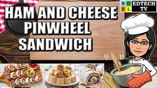 HAM AND CHEESE PINWHEEL SANDWICHES