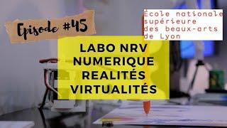 ART LAB  LABO Numérique Réalités Virtualités ENSBA LYON