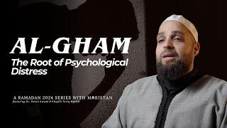 EP 6 Al-Gham The Root of Psychological Distress  Maristan Ramadan 2024 Series