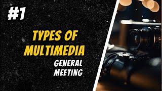 First General session  Types of MultiMedia  #1