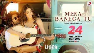 Mera Banega Tu - Official Video  Liger  Vijay Deverakonda Ananya Panday Tanishk Kunaal Lakshay