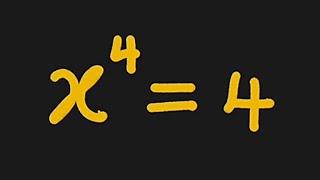 Simple Quartic Equation   X⁴ = 4