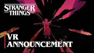 Stranger Things VR  Official Announcement  Netflix