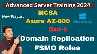What is work of Domain Replication  About FSMO Roles  Azure AZ-800 - MCSA   DAY-6