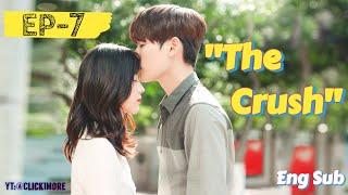 The Crush  EP 7  Eng Sub  Chinese Romance Drama  Love Alert  Best C-Drama 2020