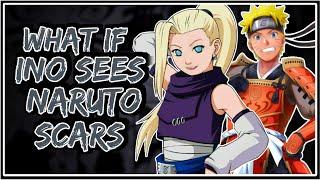 What If Ino Sees Naruto Scars  Part-1 