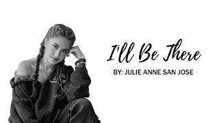 Ill Be There — Julie Anne San Jose  Lyric Video