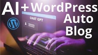 Auto Blogging Ai Powered  Automate Wordpress Blog using AI with  Autoblogging Pro