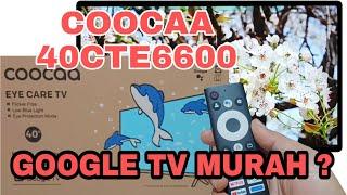 COOCAA 40CTE6600 GOOGLE TV ANDROID HARGA DAN SPESIFIKASI TERBARU