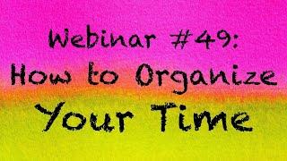 Weekly Webinar #49 How To Organize Your Time  CRP Patreon