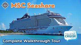 MSC Seashore  Complete Walkthrough Tour