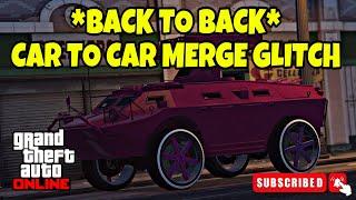 *BACK 2 BACK* CAR TO CAR MERGE GLITCH  GTA 5 ONLINE  AFTER PATCH 1.69 ANY CAR