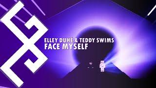 Face Myself by Elley Duhé & Teddy Swims  SVMF 2023