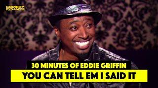 Over 30 Minutes of Eddie Griffin You Can Tell Him I Said It