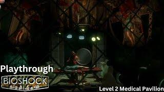 Bioshock Remastered Playthrough Level 2 Medical Pavilion