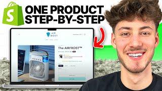 How To Create a ONE PRODUCT Shopify Store Step-by-Step Tutorial