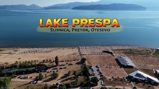 LAKE PRESPA - Summer 2024 Slivnica Pretor Otesevo Macedonia 【DRONE VIEW】  Преспанско Езеро 