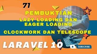 Belajar Laravel 10 Pembuktian Lazy Loading Dan Eager Loading Dengan ClockWork Dan Telescope