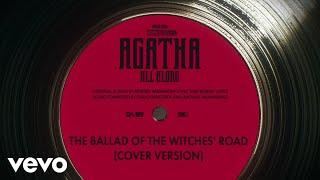 The Ballad of the Witches Road Cover Version From Agatha All Along Episode 4