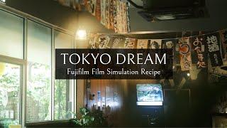 Tokyo Dream - Dreamy Fujifilm Film Simulation Recipes 2022