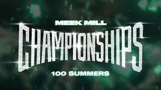Meek Mill - 100 Summers Official Audio