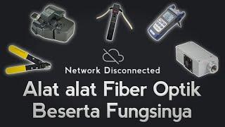 Berikut alat alat Fiber Optik serta penjelasan fungsi dan kegunaannya