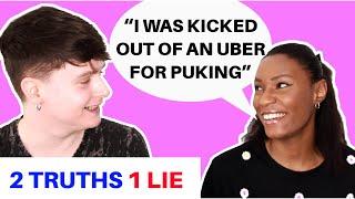 SHE WAS KICKED OUT OF AN UBER FOR PUKING   2 TRUTHS 1 LIE