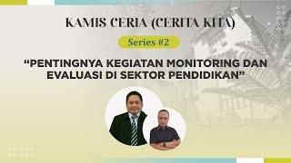 Literasi Pentingnya Kegiatan Monitoring dan Evaluasi di Sektor Pendidikan Kamis Ceria #seris 2