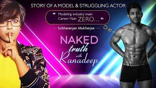 Naked Truth  फैशन की चकाचौंध के पीछे स्याह सच्चाई l Subharanjan Mukherjee l Model kaise bane