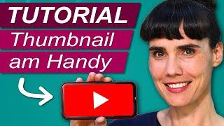 YouTube Thumbnail am Handy erstellen  mit gratis App