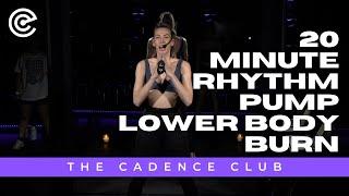 Rhythm Pump - 20 Minute Lower Body Burn