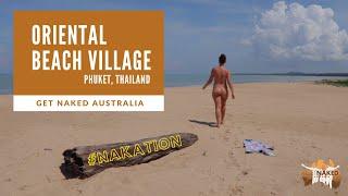 Get Naked Australia - Oriental Beach Village in Phuket Thailand - Nakation