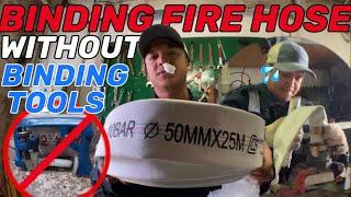 HOW TO BIND FIRE HOSE WITHOUT BINDING MACHINE