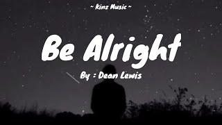 Be Alright - Dean Lewis Lyrics