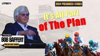Bob Baffert Its All Part the Plan Now 2024 Preakness 2024 Belmont