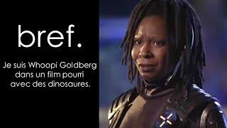 Bref. Je suis Whoopi Goldberg dans un film pourri avec des dinosaures. Spécial 7 ans de la chaîne