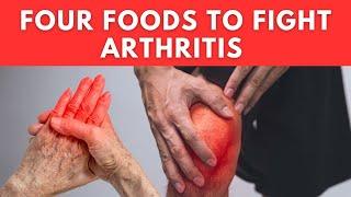 Eat these 4 foods to fight inflammation & arthritis