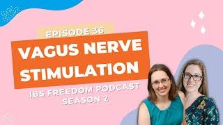 Vagus Nerve Stimulation - IBS Freedom Podcast #136