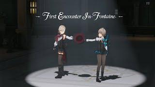 「First Encounter in Fontaine」