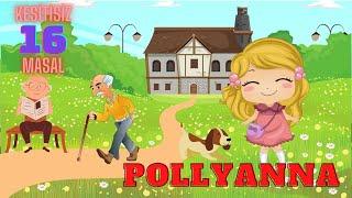 Pollyanna Masalı ve 15 Masal Bir Arada - Sesli Anlatım #seslimasallar #seslimasaldinle