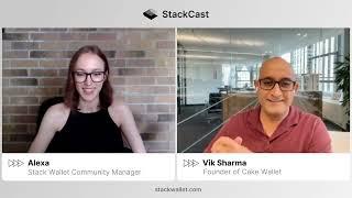 StackCast Ep. 15 Vik Sharma of Cake Wallet