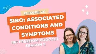 SIBO Associated Conditions and Symptoms - IBS Freedom Podcast #125